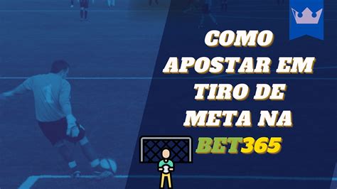 o que é tiro de meta na bet365,Apostar em Tiros de Meta 